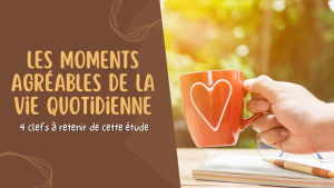 Les moments agreables de la vie quotidienne