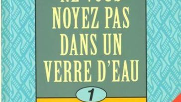 ne vous noyez pas dans un verre d eau cent conseils pour vous simplifier la vie 706930