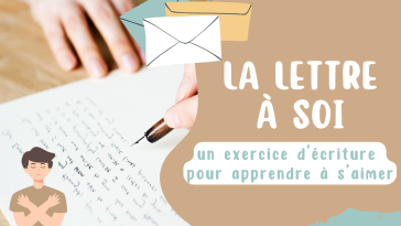 La lettre à soi un execrice d'ecriture pour apprendre à s'aimer