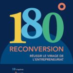 180° Reconversion - Réussir le virage de l’entrepreneuriat 14 180 Reconversion Couv