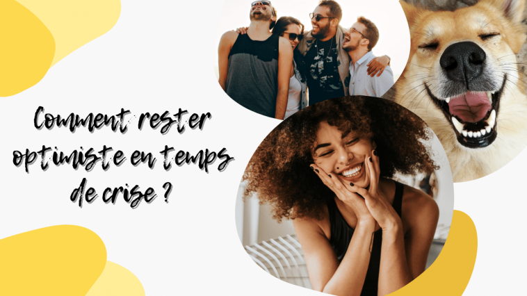 Rester optimiste crise