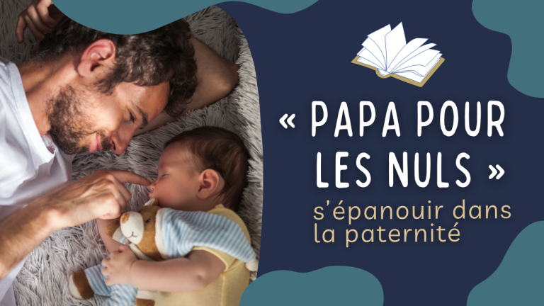 Papa pour les Nuls sepanouir dans la paternite