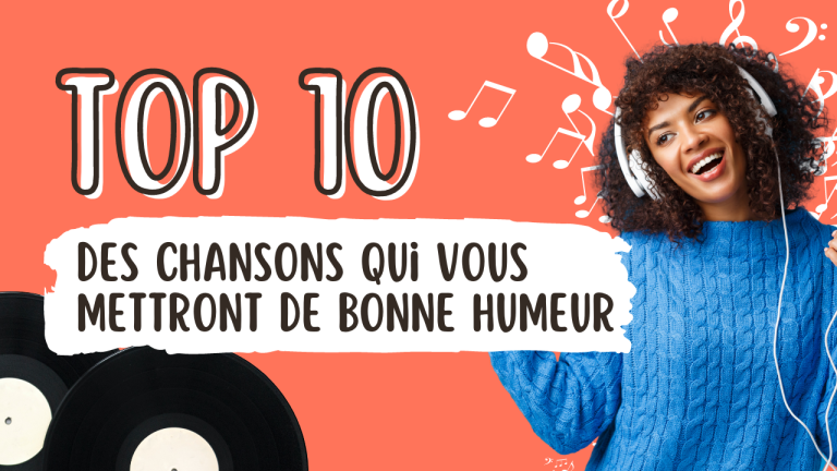 Top 10 des chansons qui vous mettront de bonne humeur