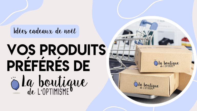 cadeaux noel Vos produits preferes boutique