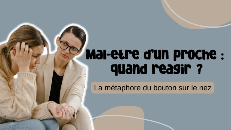 Mal etre dun proche quand reagir bouton sur le nez