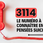3114 le numéro à connaître en cas de pensées suicidaires