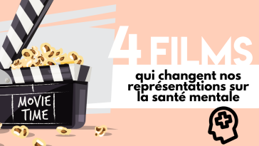 4 films qui changent nos représentations sur la santé mentale