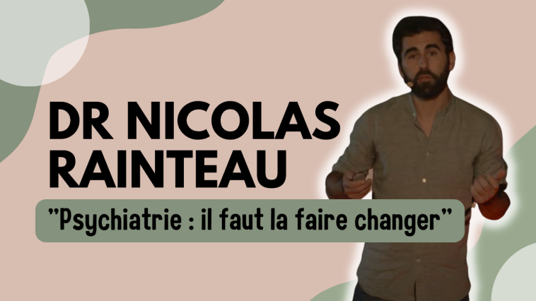 Dr Nicolas Rainteau : "Psychiatrie : il faut la faire changer" 6 Dr nicolas rainteau psychiatrie il faut la faire changer