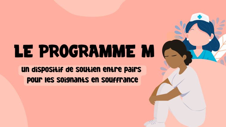 Le programme M un dispositif de soutien entre pairs pour les soignants en souffrance