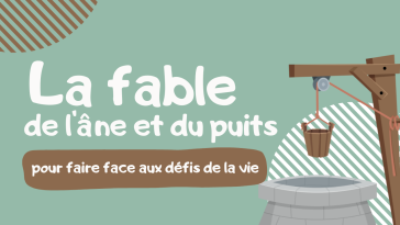 la fable de l'âne et du puits pour faire face aux défis de la vie