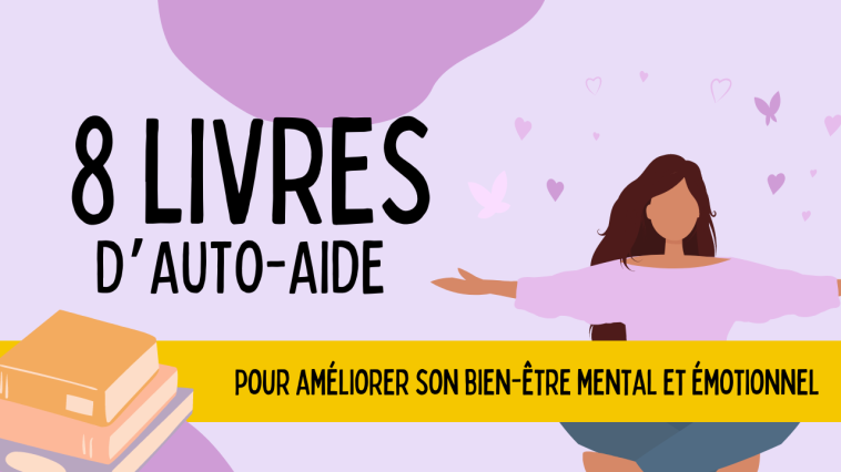 8 livres d’auto-aide pour améliorer son bien-être mental et émotionnel