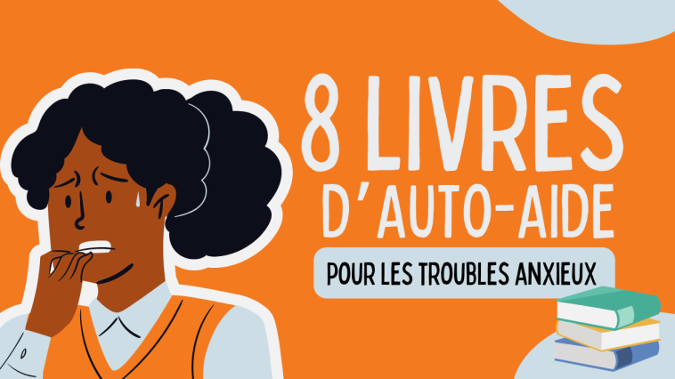 8 livres d’auto-aide pour les troubles anxieux