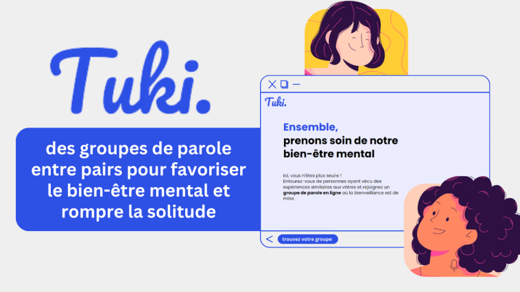 Tuki : des groupes de parole entre pairs pour favoriser le bien-être mental et rompre la solitude 6 Tuki des groupes de parole entre pairs
