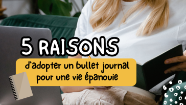 5 raisons d'adopter un bullet journal pour une vie épanouie
