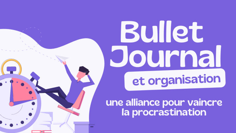 Bullet Journal et organisation une alliance pour vaincre la procrastination