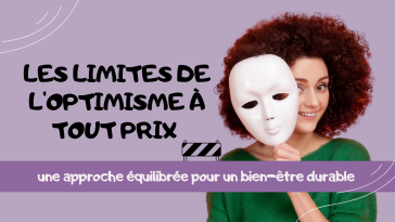 Les limites de l’optimisme à tout prix une approche équilibrée pour un bien-être durable