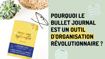 Pourquoi le Bullet Journal est un outil d'organisation révolutionnaire