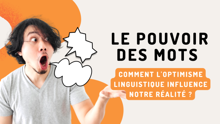 le pouvoir des mots comment loptimisme linguistique influence notre realite