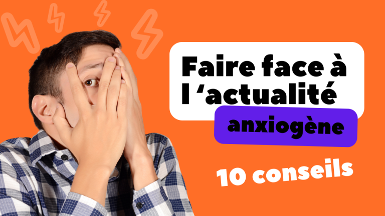 Vous vous sentez abattu par les actualites du moment Nos 10 conseils pour faire face