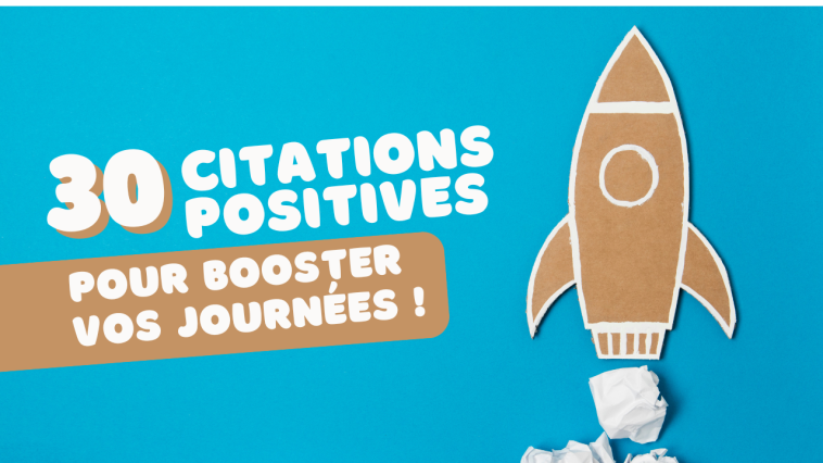 30 citations positives pour booster vos journées