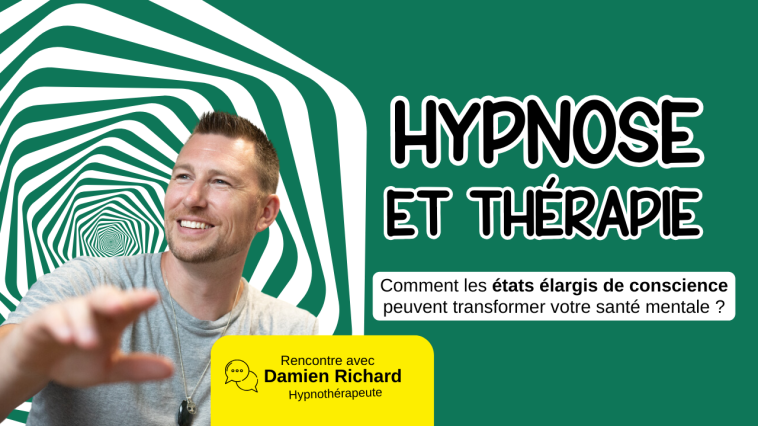 Hypnose et Thérapie Comment les états élargis de conscience peuvent transformer votre santé mentale