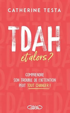 Couverture TDAH et alors Catherine Testa