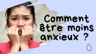 apprendre à être moin anxieux