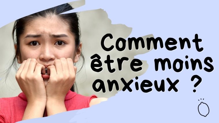 apprendre à être moin anxieux