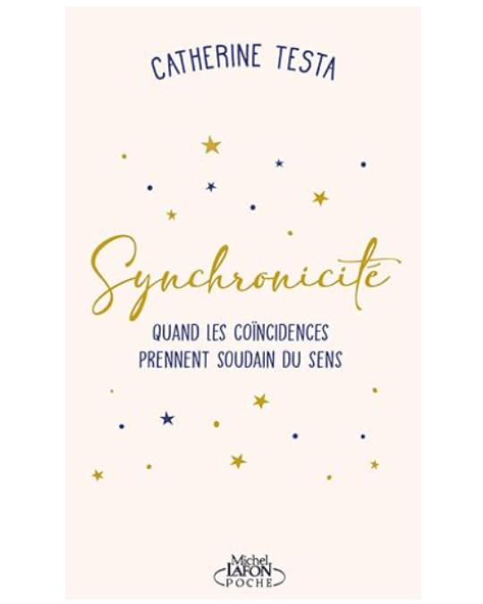 Loi attraction amour : Synchronicité, le livre de Catherine Testa