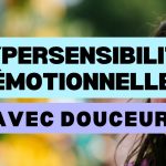 hypersensibilité émotionnelle