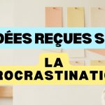 idées reçues procrastination