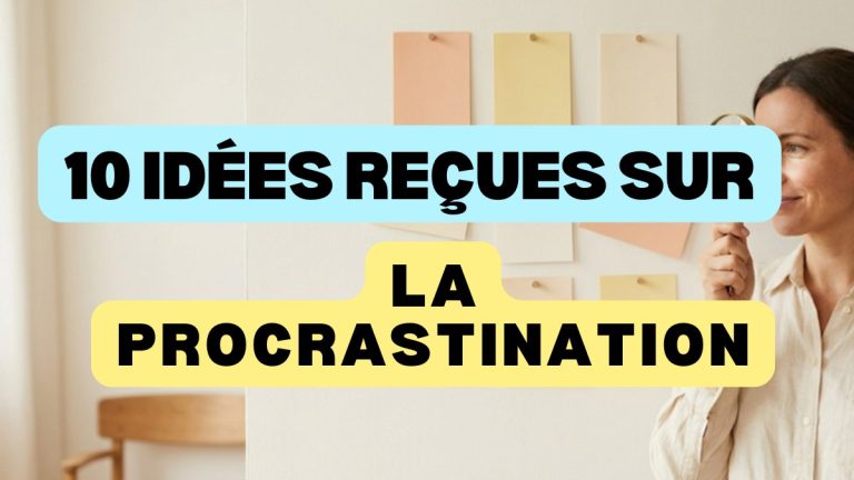 Procrastination : 10 affirmations qu'on lit partout en France, et qui sont fausses 7 Procrastination : 10 affirmations qu’on lit partout en France, et qui sont fausses