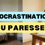 procrastination ou paresse