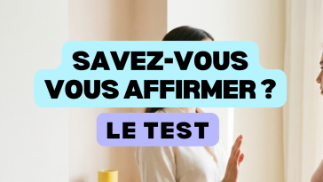 Test assertivité : savez-vous vous affirmer ?
