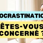 Test procrastination : êtes-vous vraiment procrastinateur ?