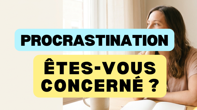 Test procrastination : êtes-vous vraiment procrastinateur ?