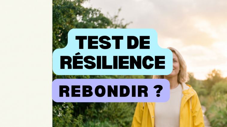 Test de résilience : quelle est votre capacité à rebondir ?