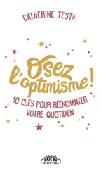 Osez l'optimisme, Catherine Testa, Michel Lafon