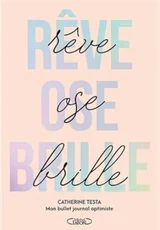 Rêve, Ose, Brille, Catherine Testa, Michel Lafon