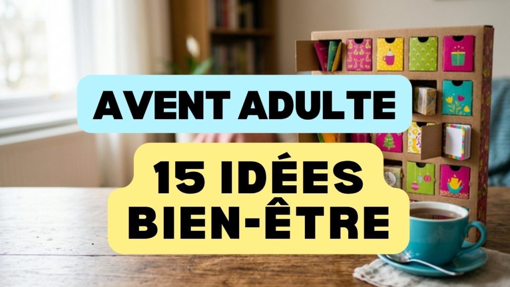 Calendrier de l’Avent adulte : 15 idées bien-être (et une version à faire soi-même)